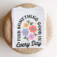 "Find Something Good in Everyday" Back Print Teacher T-shirt - Teacher Care Crate-T-Shirt