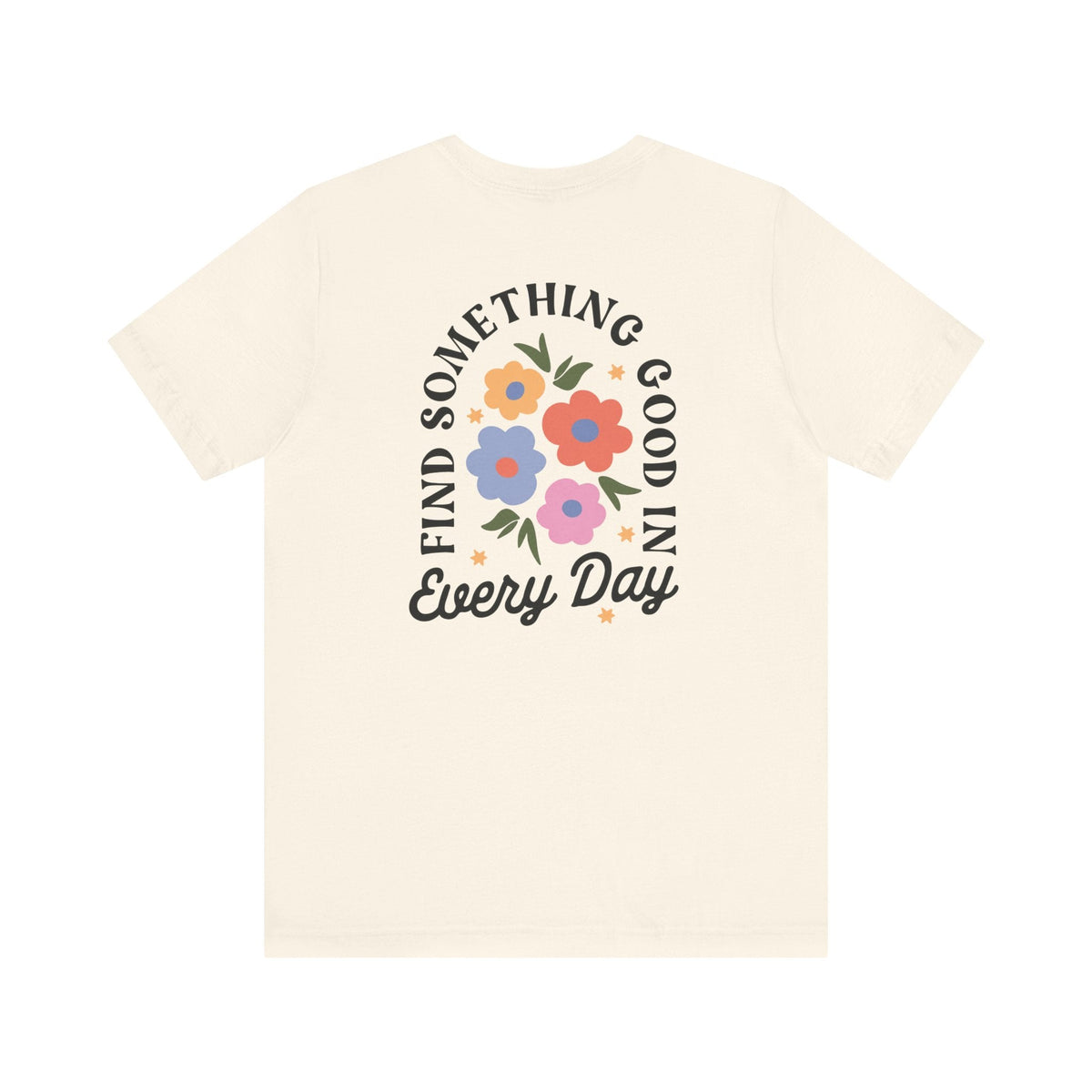 "Find Something Good in Everyday" Back Print Teacher T-shirt - Teacher Care Crate-T-Shirt