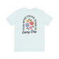 "Find Something Good in Everyday" Back Print Teacher T-shirt - Teacher Care Crate-T-Shirt