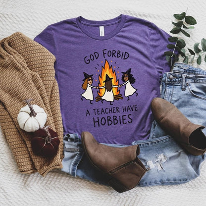 "God Forbid A Teacher Have Hobbies" Funny Halloween Teacher T-shirt - Teacher Care Crate-T-Shirt