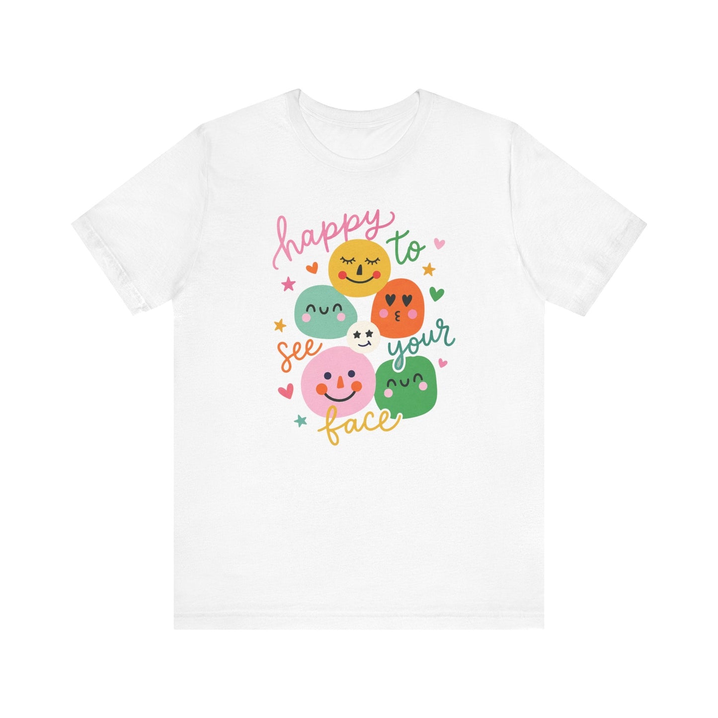 "Happy To See Your Face" Whimsical Teacher T-shirt - Teacher Care Crate-T-Shirt