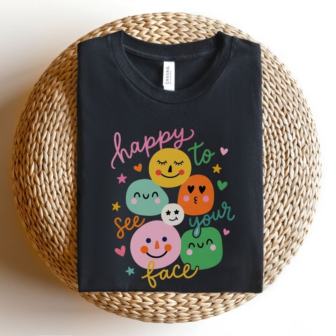 "Happy To See Your Face" Whimsical Teacher T-shirt - Teacher Care Crate-T-Shirt