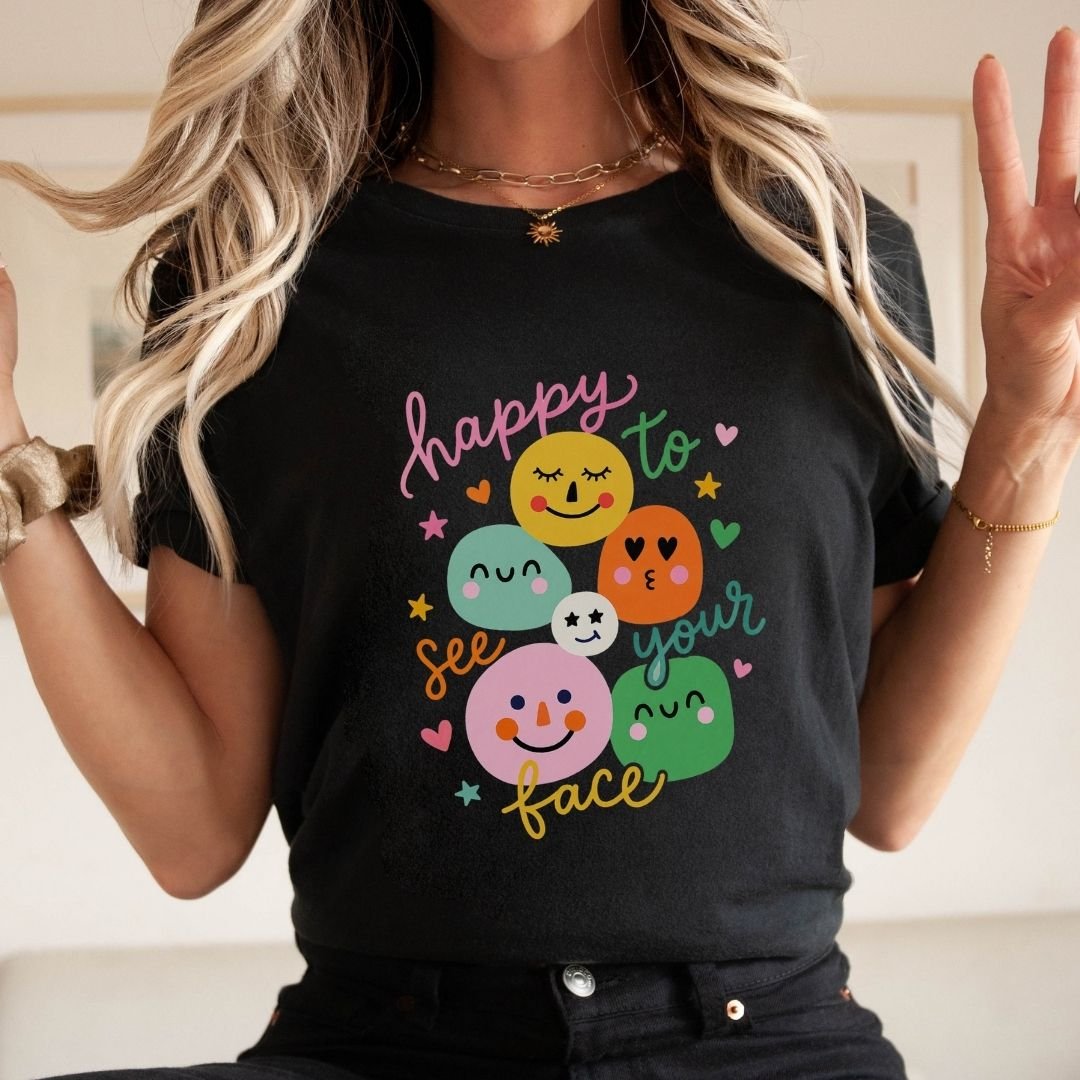 "Happy To See Your Face" Whimsical Teacher T-shirt - Teacher Care Crate-T-Shirt