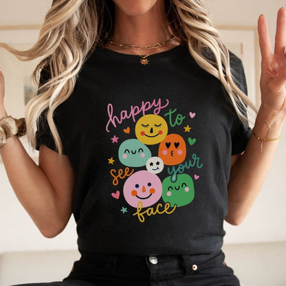 "Happy To See Your Face" Whimsical Teacher T-shirt - Teacher Care Crate-T-Shirt
