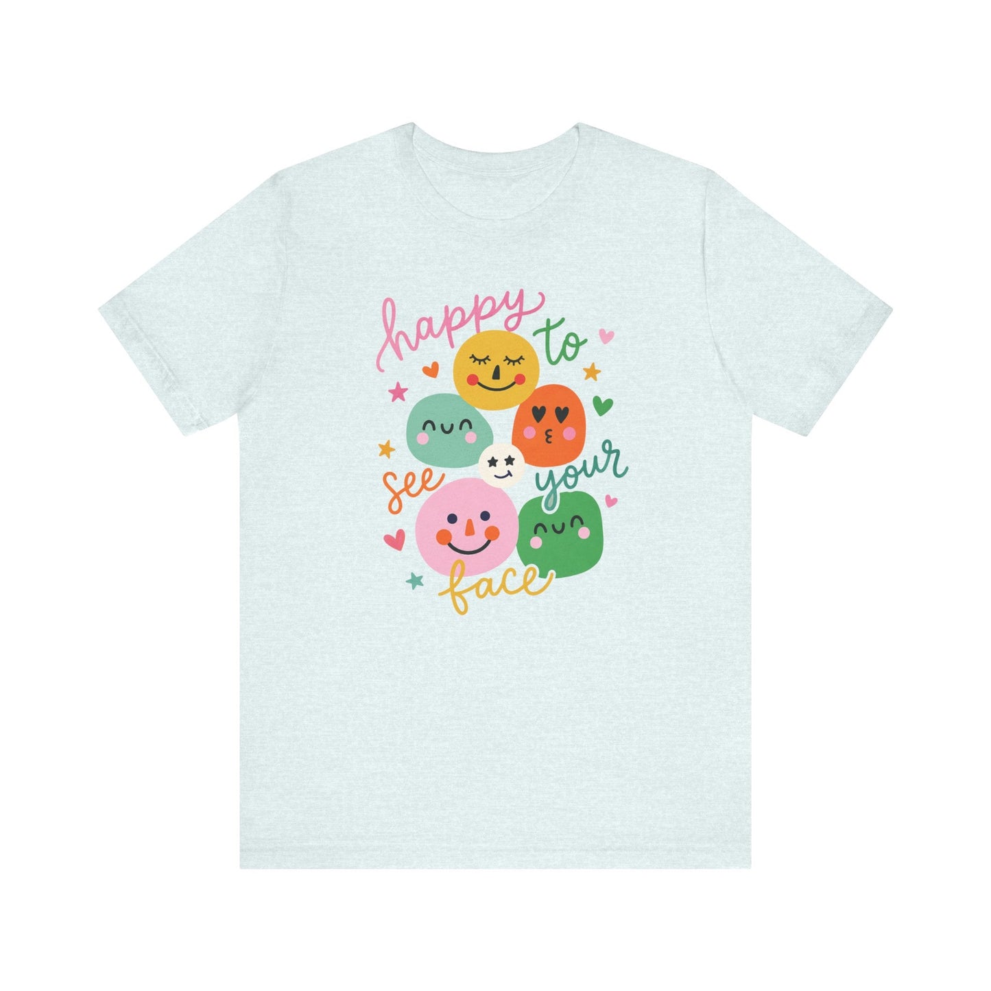 "Happy To See Your Face" Whimsical Teacher T-shirt - Teacher Care Crate-T-Shirt