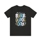 "Have a Super Duper Day" Teacher T-shirt - Teacher Care Crate - T-Shirt
