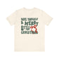 "Have Yourself a Merry Little Christmas" Teacher T-shirt - Teacher Care Crate - T-Shirt