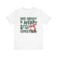 "Have Yourself a Merry Little Christmas" Teacher T-shirt - Teacher Care Crate - T-Shirt