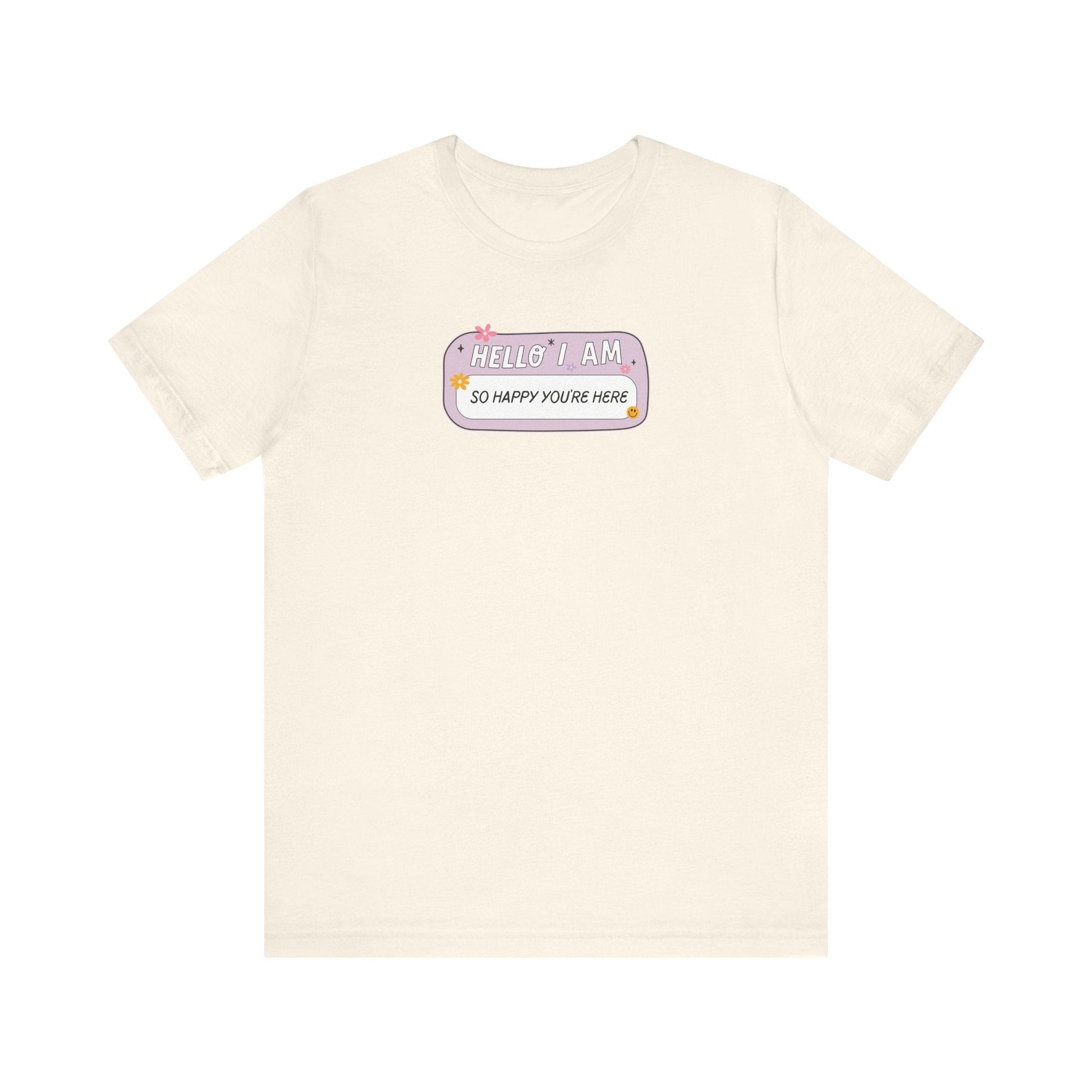 "Hello I'm So Happy You're Here" Teacher T-shirt - Teacher Care Crate - T-Shirt