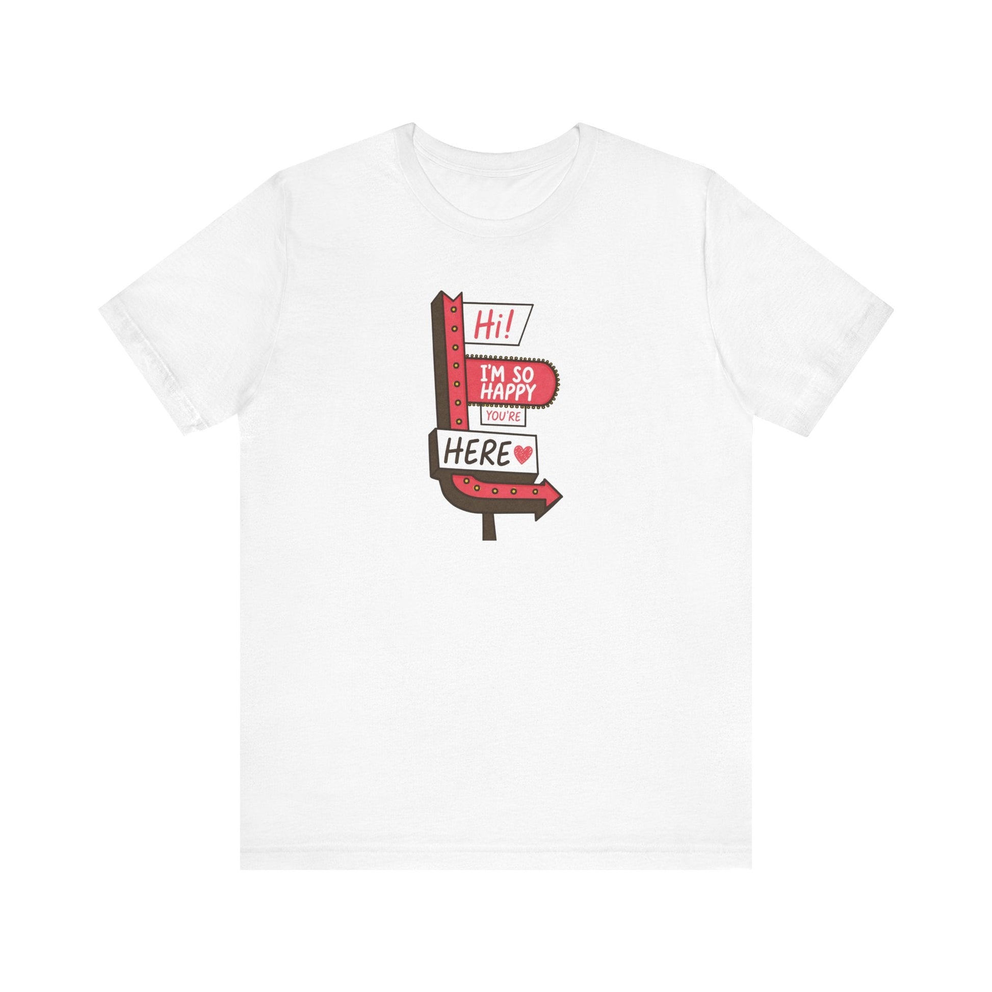 "Hi! I'm So Happy You're Here!" Teacher T-shirt - Teacher Care Crate-T-Shirt