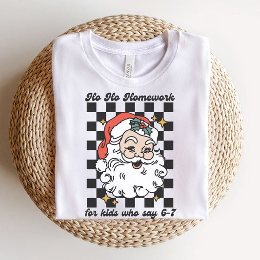 "Ho Ho Homework ... For Kids Who Say 6 - 7" Teacher T-shirt - Teacher Care Crate - T-Shirt