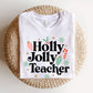 "Holly Jolly Teacher" Festive Teacher T-shirt - Teacher Care Crate - T-Shirt