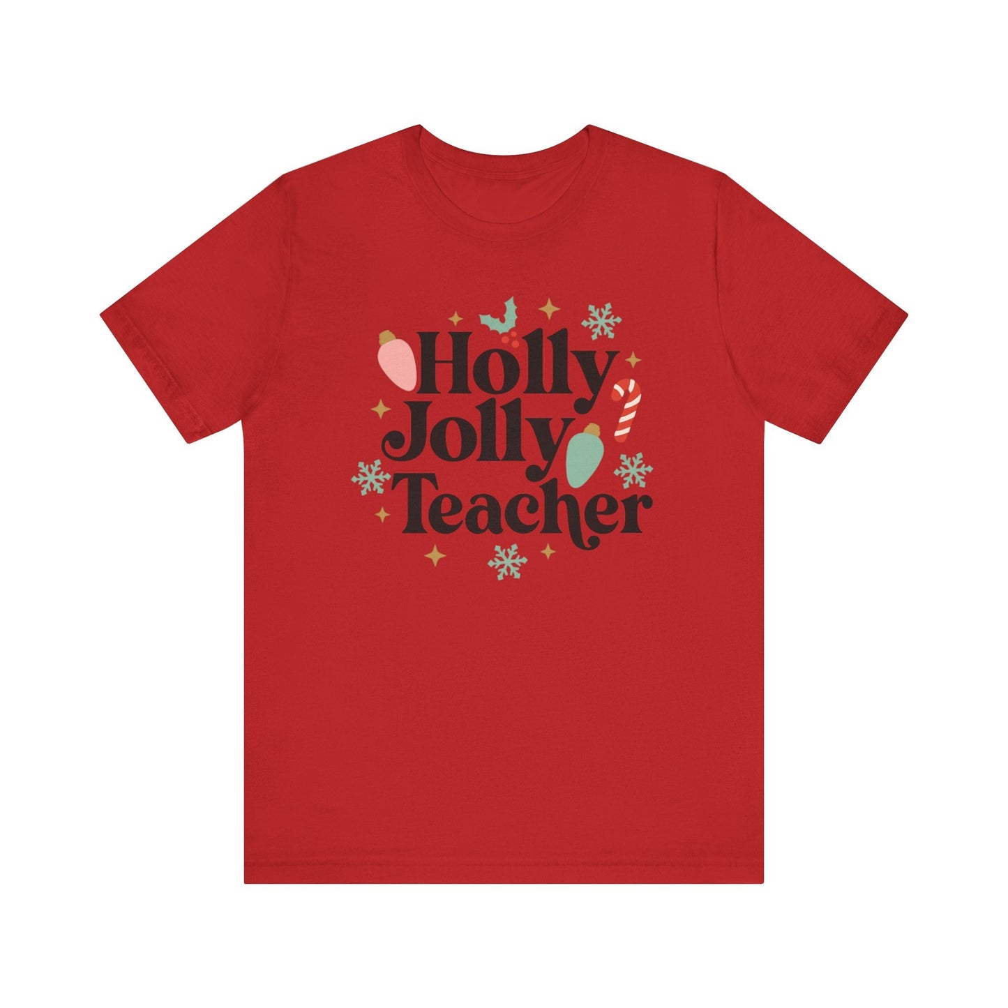 "Holly Jolly Teacher" Festive Teacher T-shirt - Teacher Care Crate - T-Shirt