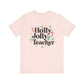 "Holly Jolly Teacher" Festive Teacher T-shirt - Teacher Care Crate - T-Shirt