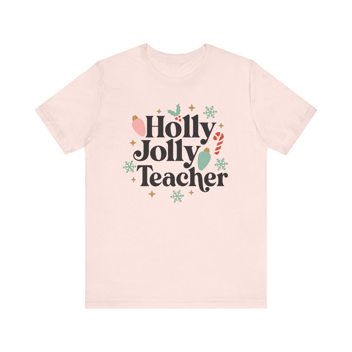 "Holly Jolly Teacher" Festive Teacher T-shirt - Teacher Care Crate - T-Shirt