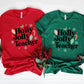 "Holly Jolly Teacher" Festive Teacher T-shirt - Teacher Care Crate - T-Shirt
