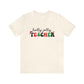 "Holly Jolly Teacher" Teacher T-shirt - Teacher Care Crate - T-Shirt