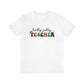 "Holly Jolly Teacher" Teacher T-shirt - Teacher Care Crate - T-Shirt