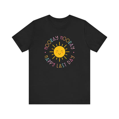 "Hooray Hooray Happy Last Day" Teacher T-shirt - Teacher Care Crate - T-Shirt