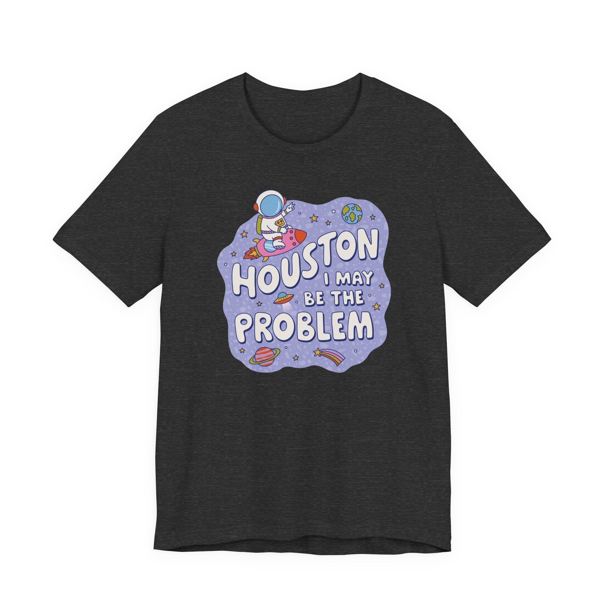 "Houston I May Be The Problem" Teacher T-shirt - Teacher Care Crate - T-Shirt