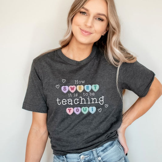"How Sweet It Is to be Teaching You" Candy Heart Teacher T-shirt - Teacher Care Crate - T-Shirt