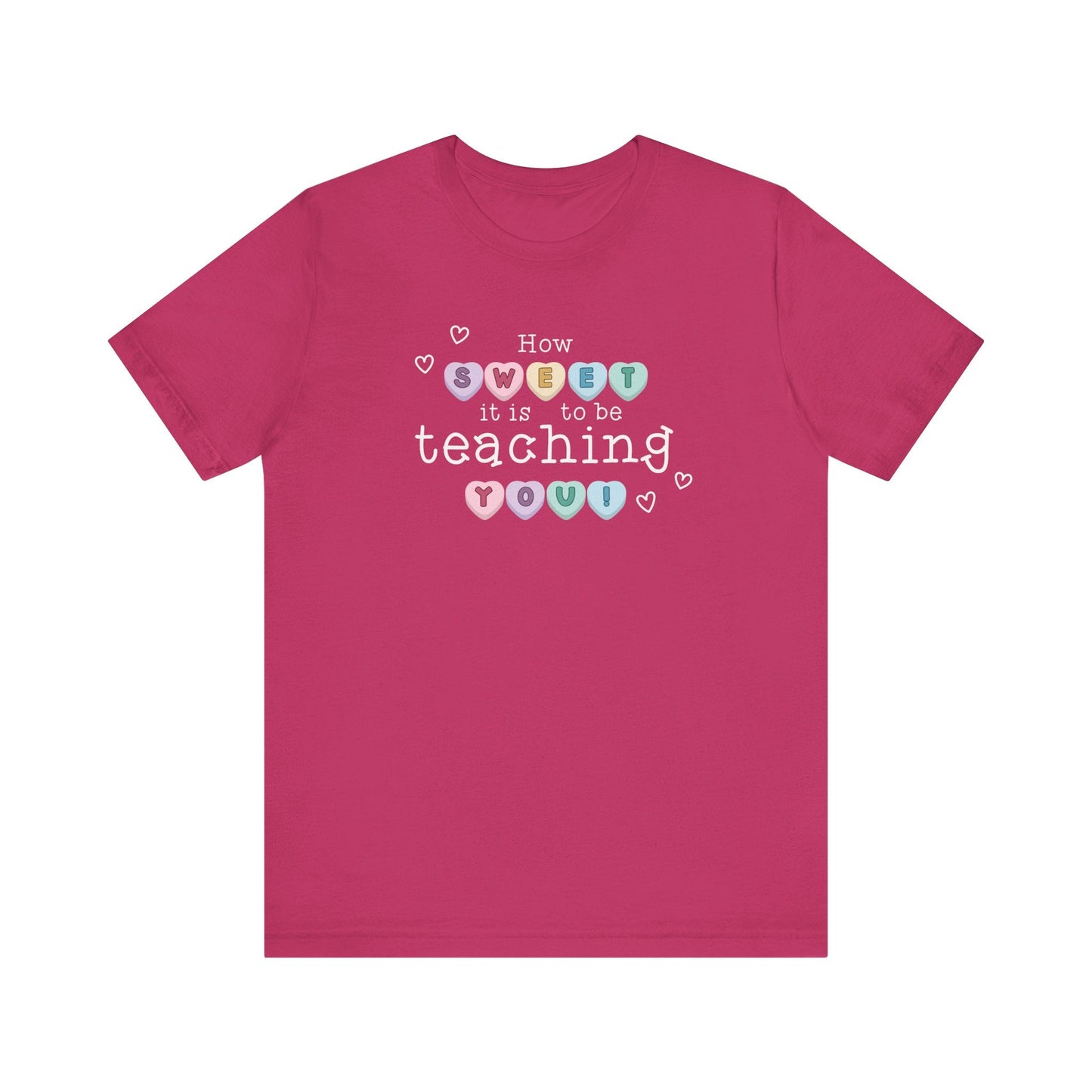 "How Sweet It Is to be Teaching You" Candy Heart Teacher T-shirt - Teacher Care Crate - T-Shirt