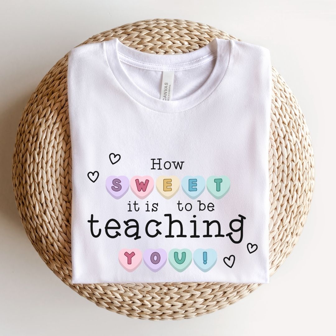 "How Sweet It Is to be Teaching You" Candy Heart Teacher T-shirt - Teacher Care Crate - T-Shirt