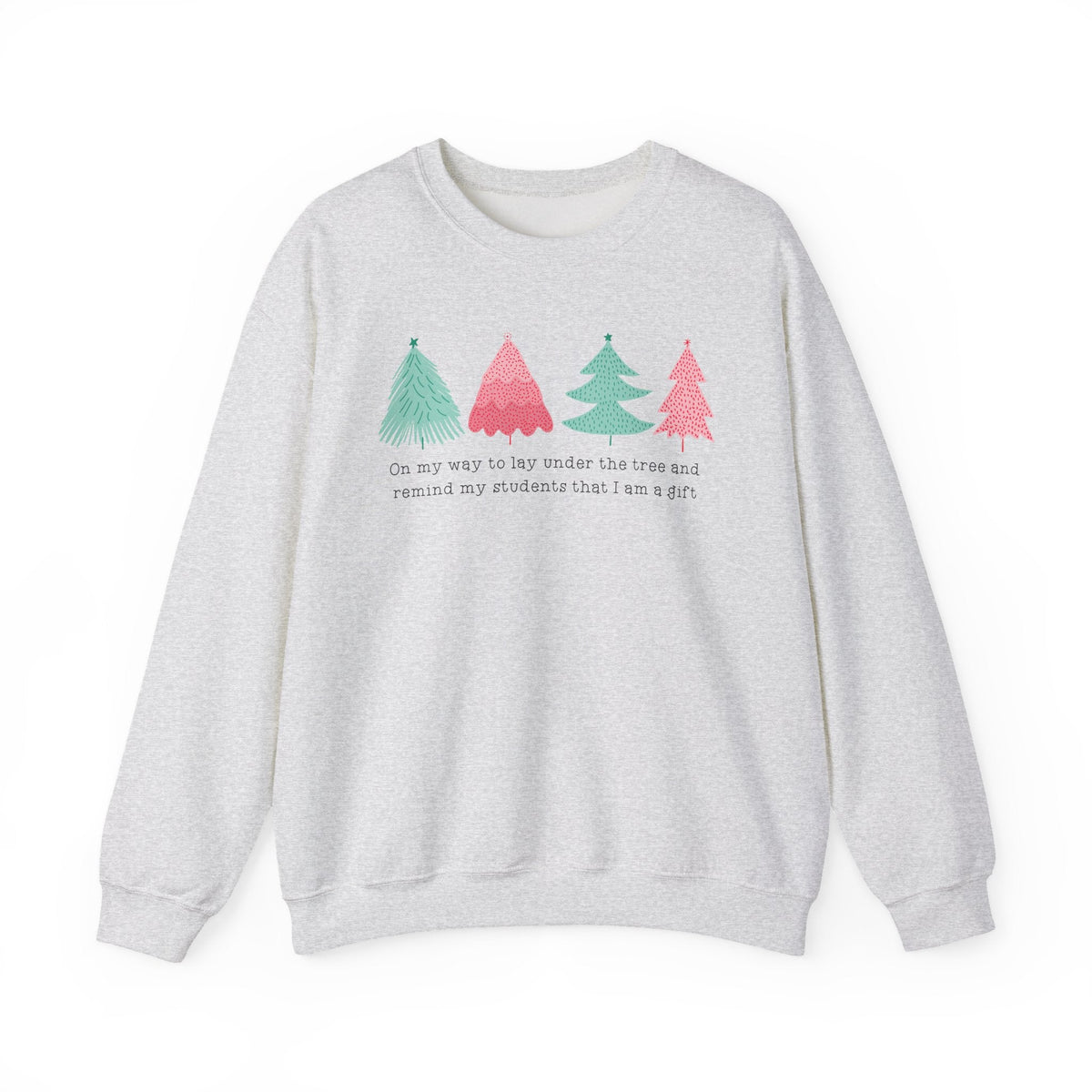 "I am a Gift" Funny Holiday Teacher Sweatshirt - Teacher Care Crate-Sweatshirt