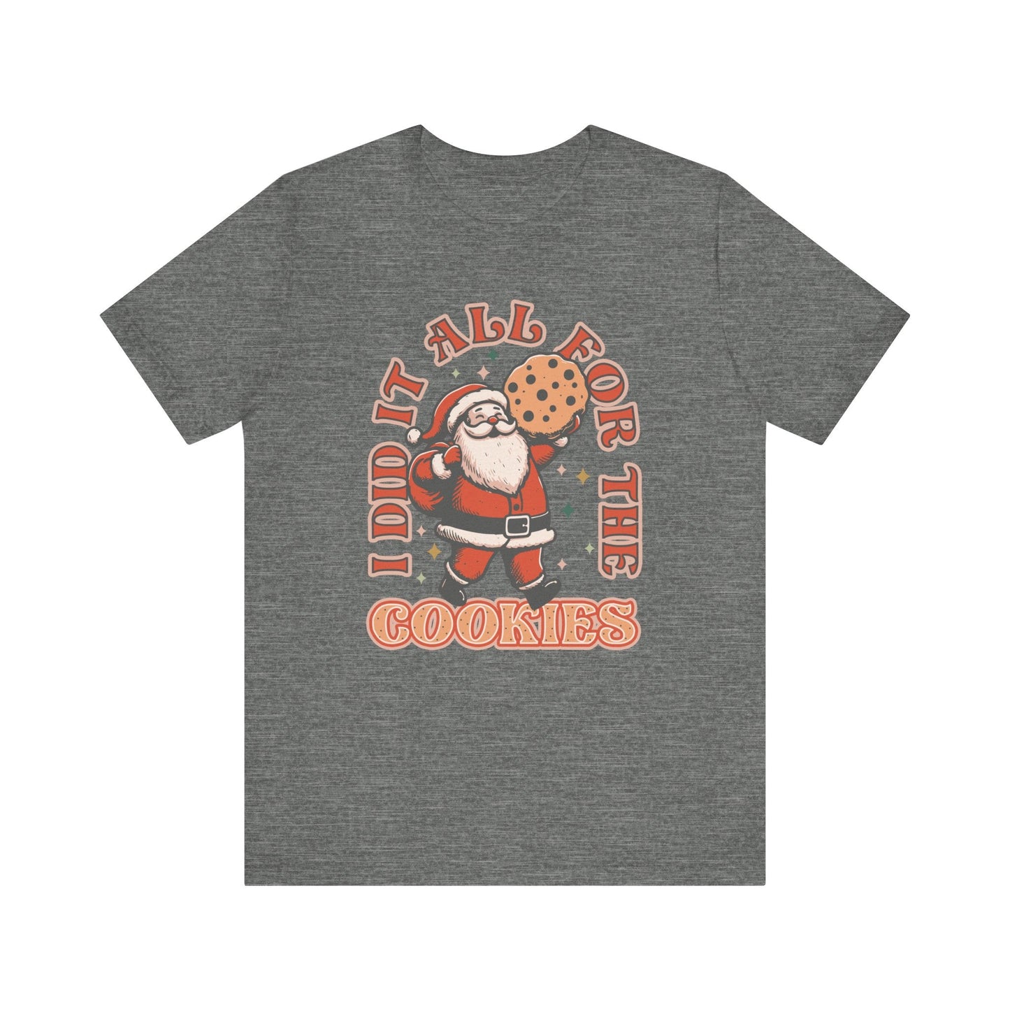 "I Did It All For The Cookies" Santa Teacher T-shirt - Teacher Care Crate - T-Shirt