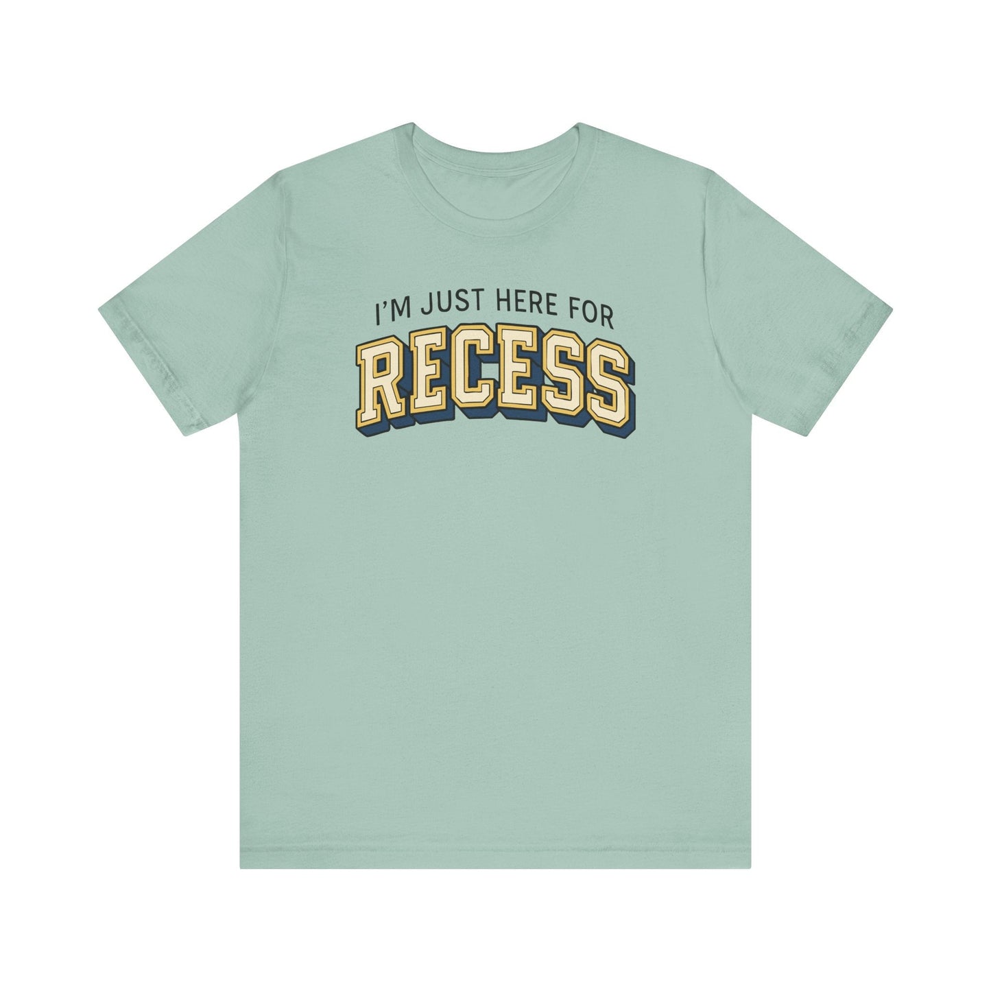 "I'm Just Here for Recess" Teacher T-shirt - Teacher Care Crate-T-Shirt