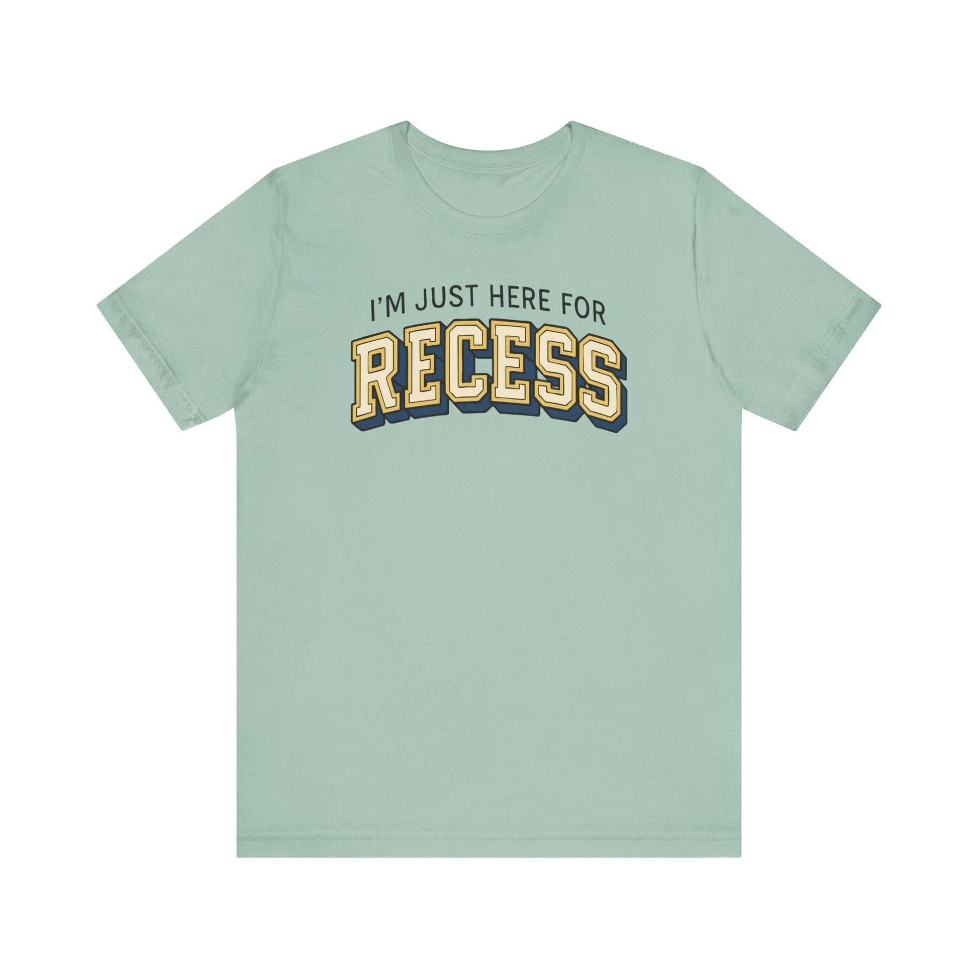 "I'm Just Here for Recess" Teacher T-shirt - Teacher Care Crate-T-Shirt