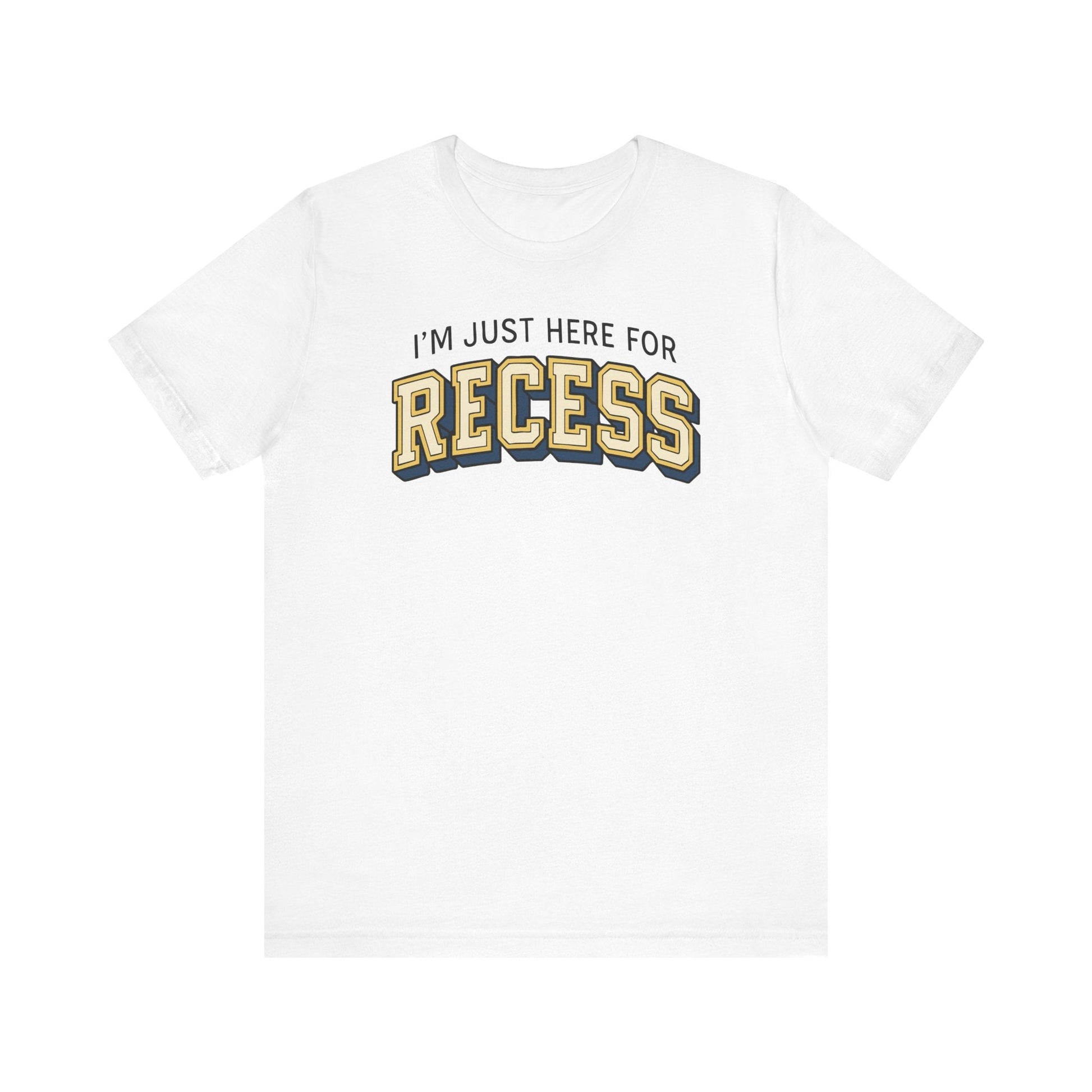 "I'm Just Here for Recess" Teacher T-shirt - Teacher Care Crate-T-Shirt