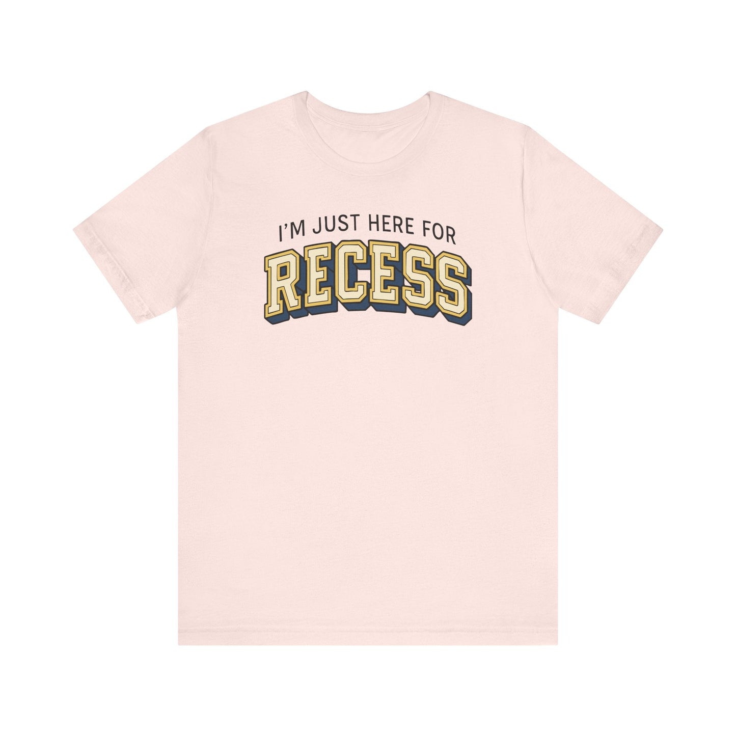 "I'm Just Here for Recess" Teacher T-shirt - Teacher Care Crate-T-Shirt