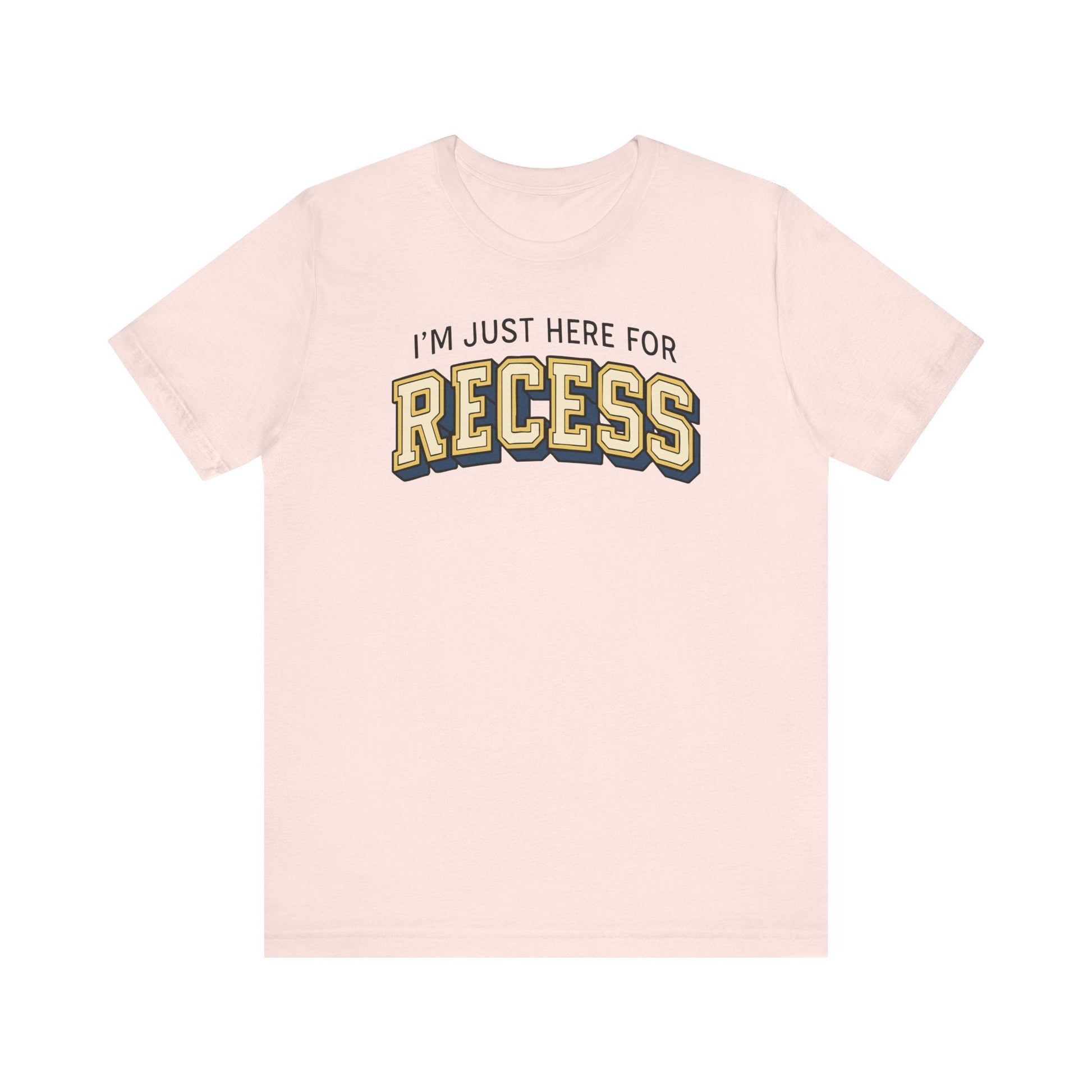 "I'm Just Here for Recess" Teacher T-shirt - Teacher Care Crate-T-Shirt