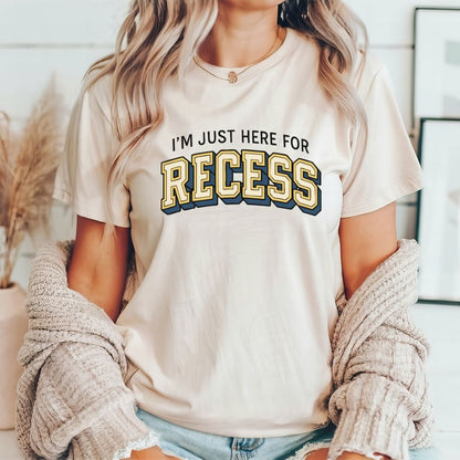 "I'm Just Here for Recess" Teacher T-shirt - Teacher Care Crate-T-Shirt