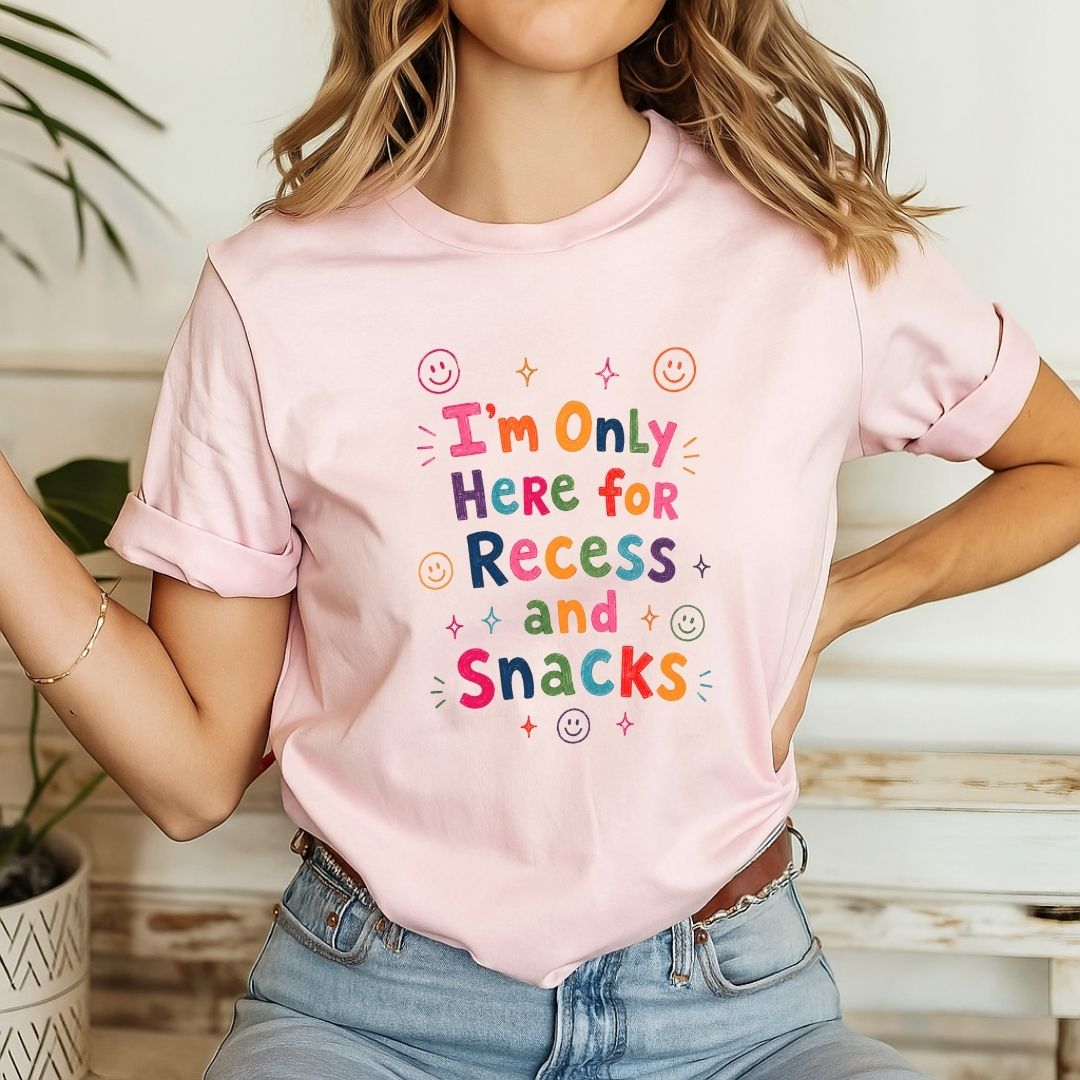 "I'm Only Here For Recess And Snacks" Teacher T-shirt - Teacher Care Crate-T-Shirt