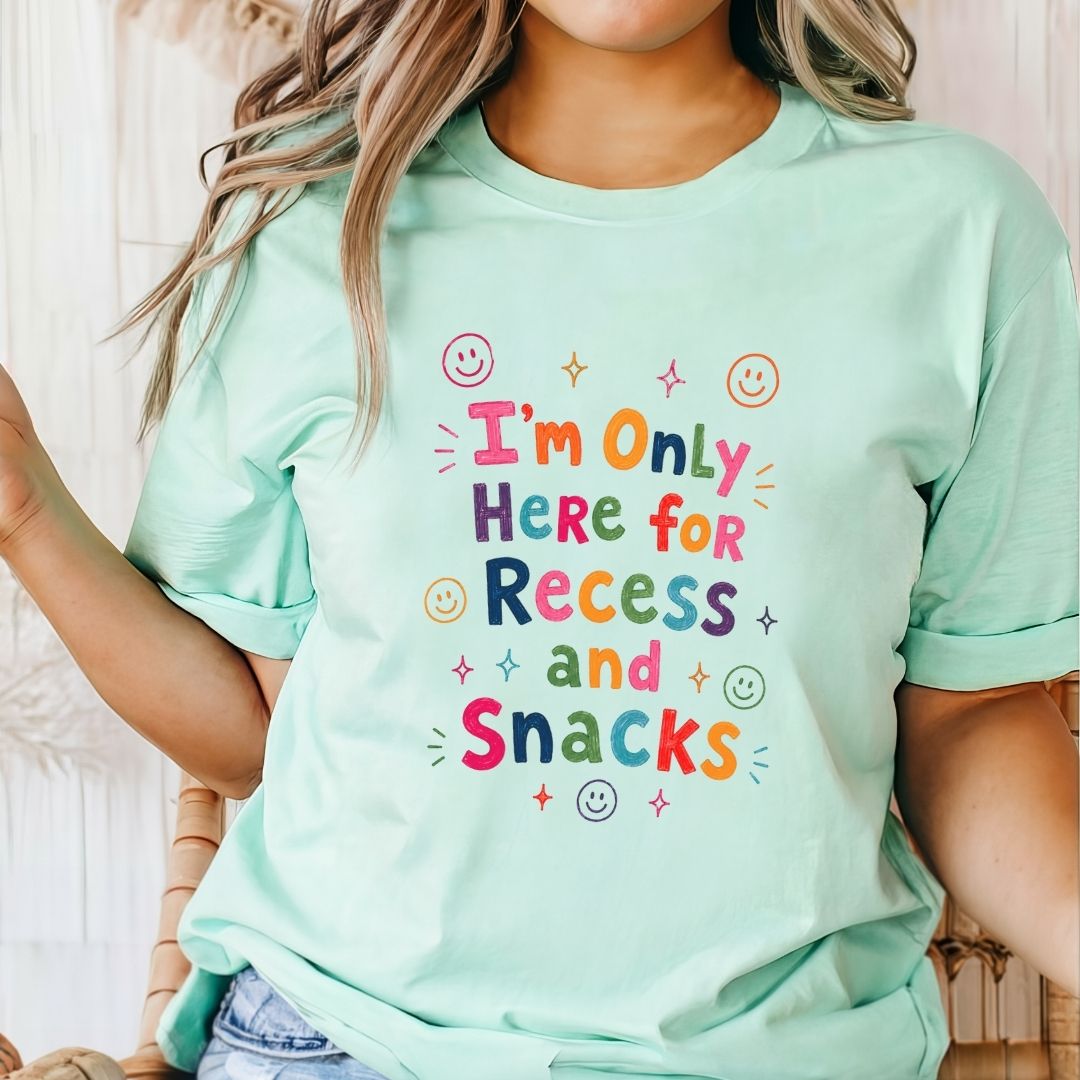 "I'm Only Here For Recess And Snacks" Teacher T-shirt - Teacher Care Crate-T-Shirt