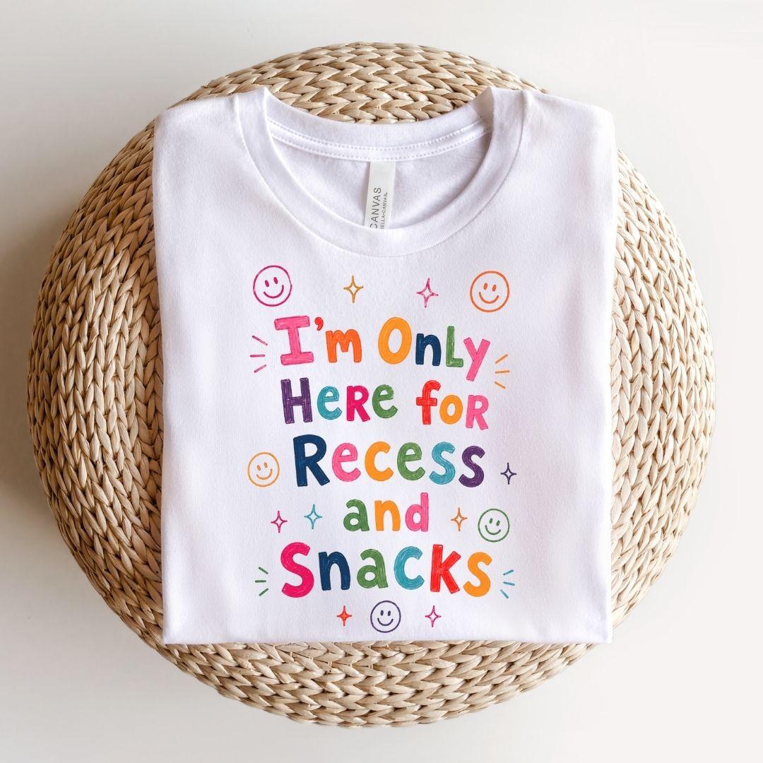 "I'm Only Here For Recess And Snacks" Teacher T-shirt - Teacher Care Crate-T-Shirt