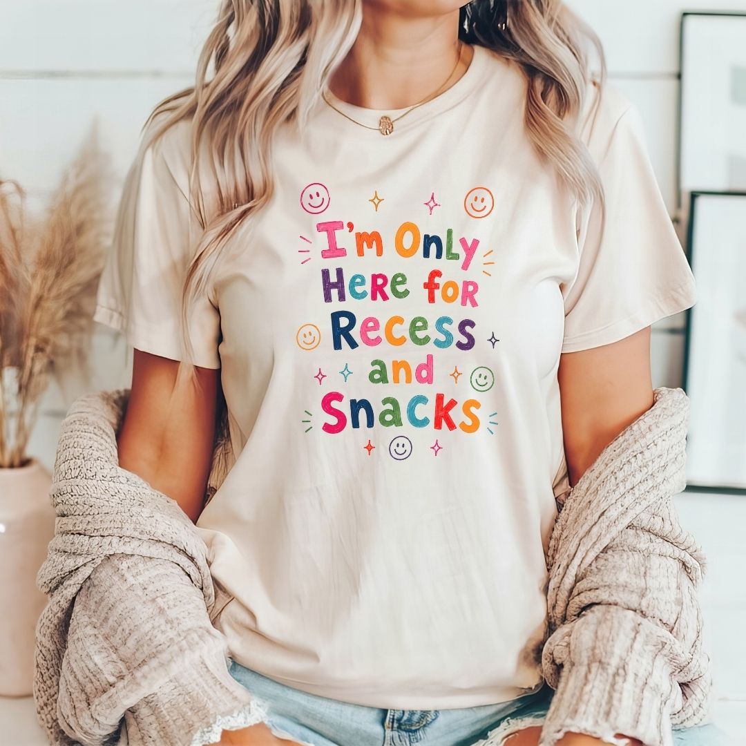 "I'm Only Here For Recess And Snacks" Teacher T-shirt - Teacher Care Crate-T-Shirt