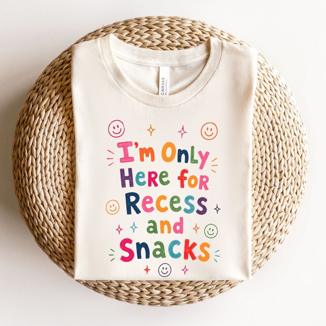 "I'm Only Here For Recess And Snacks" Teacher T-shirt - Teacher Care Crate-T-Shirt