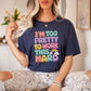 "I'm Too Pretty To Work This Hard" Funny Teacher T-shirt - Teacher Care Crate-T-Shirt