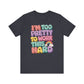 "I'm Too Pretty To Work This Hard" Funny Teacher T-shirt - Teacher Care Crate-T-Shirt