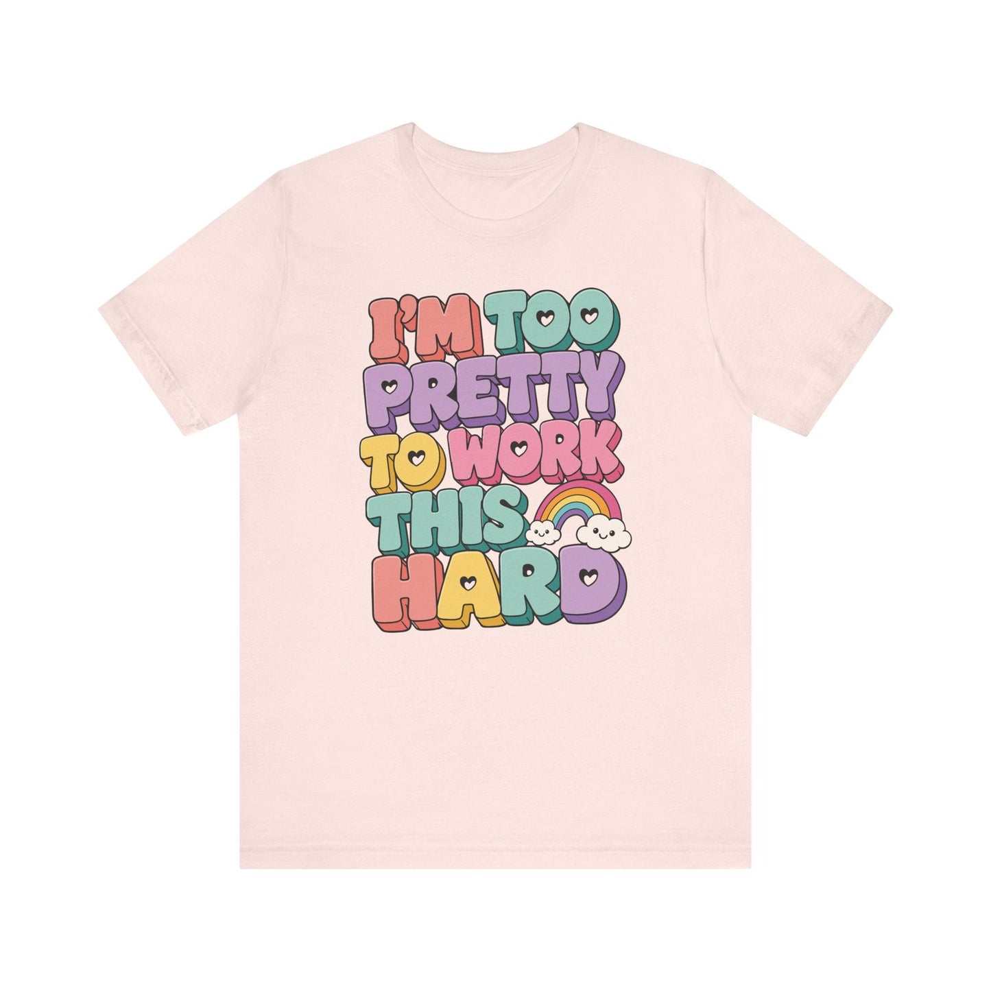 "I'm Too Pretty To Work This Hard" Funny Teacher T-shirt - Teacher Care Crate-T-Shirt
