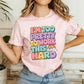 "I'm Too Pretty To Work This Hard" Funny Teacher T-shirt - Teacher Care Crate-T-Shirt