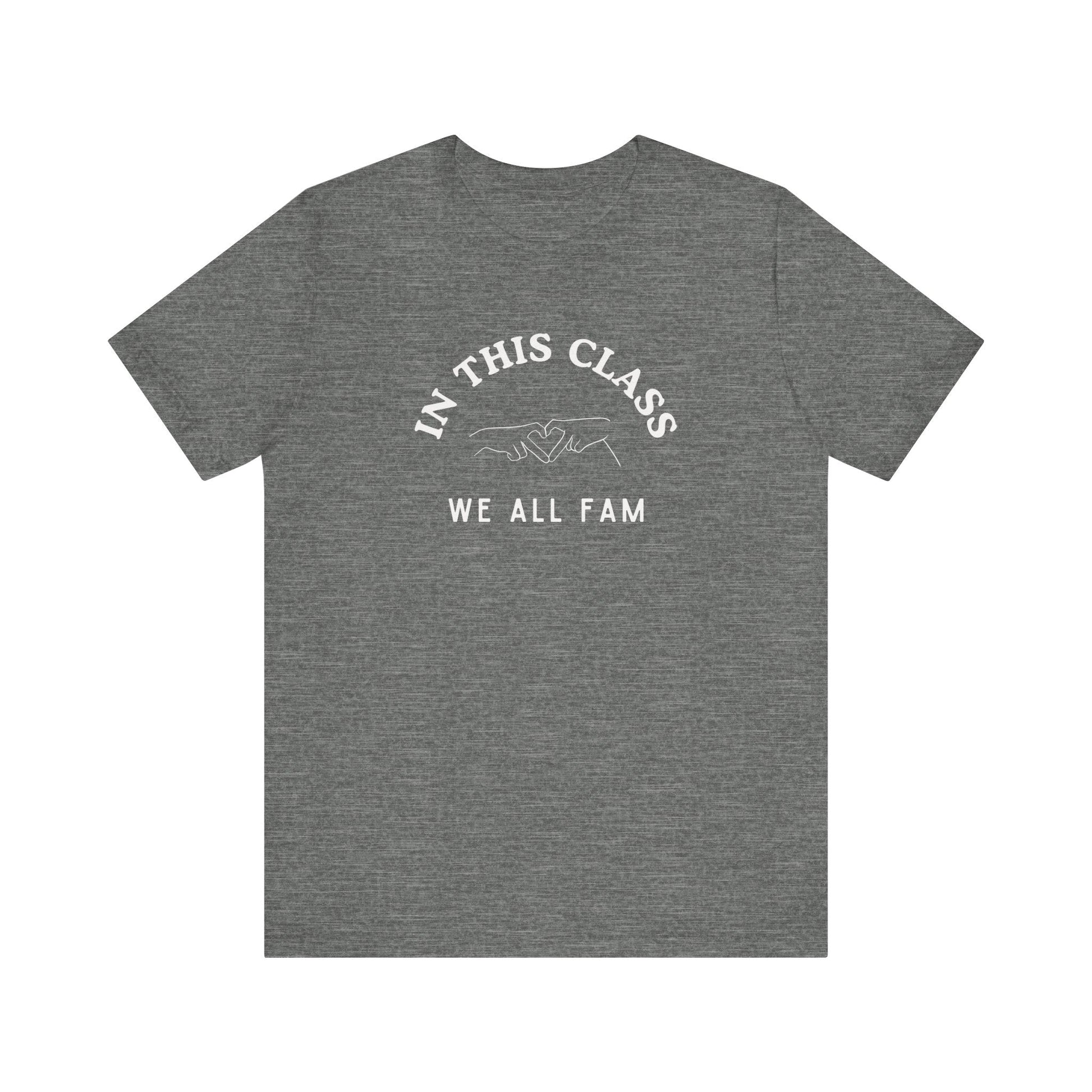 "In This Class, We All Fam" Teacher T-shirt - Teacher Care Crate - T-Shirt
