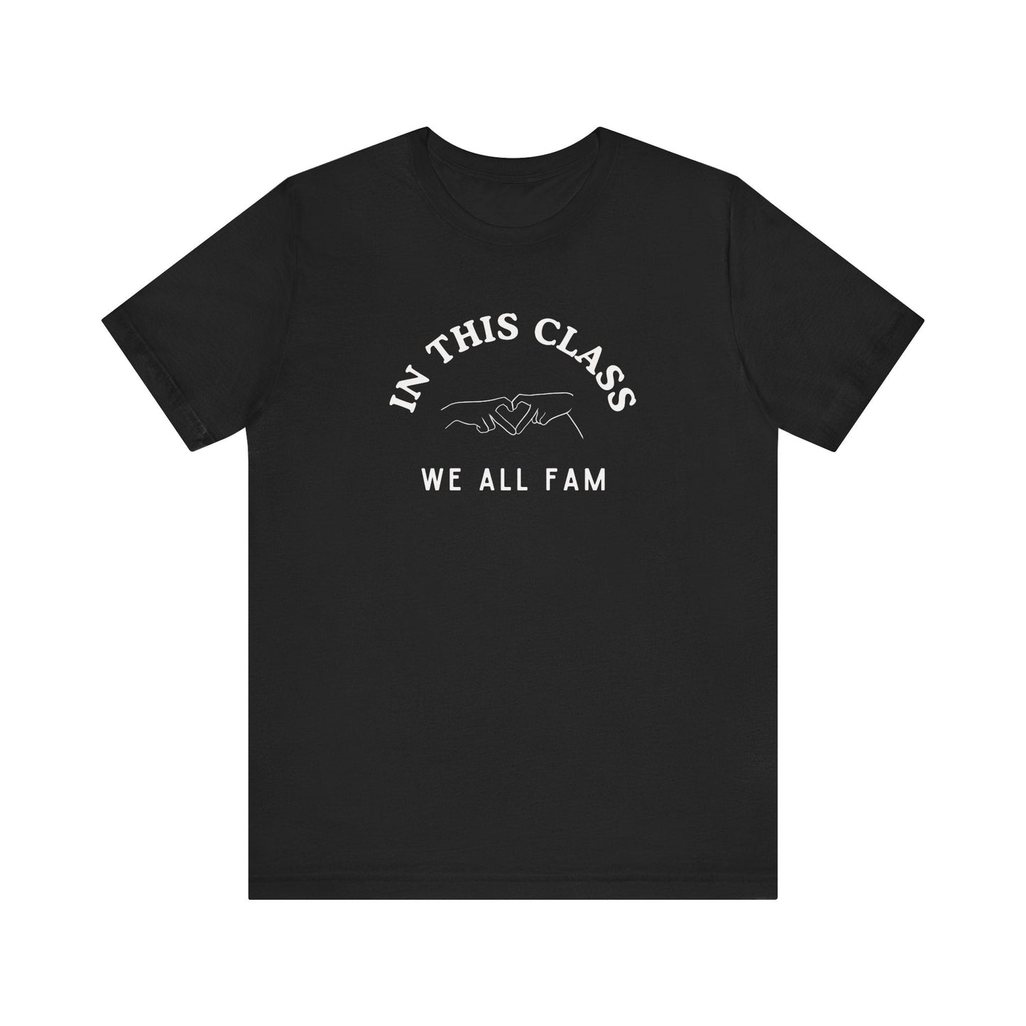 "In This Class, We All Fam" Teacher T-shirt - Teacher Care Crate - T-Shirt