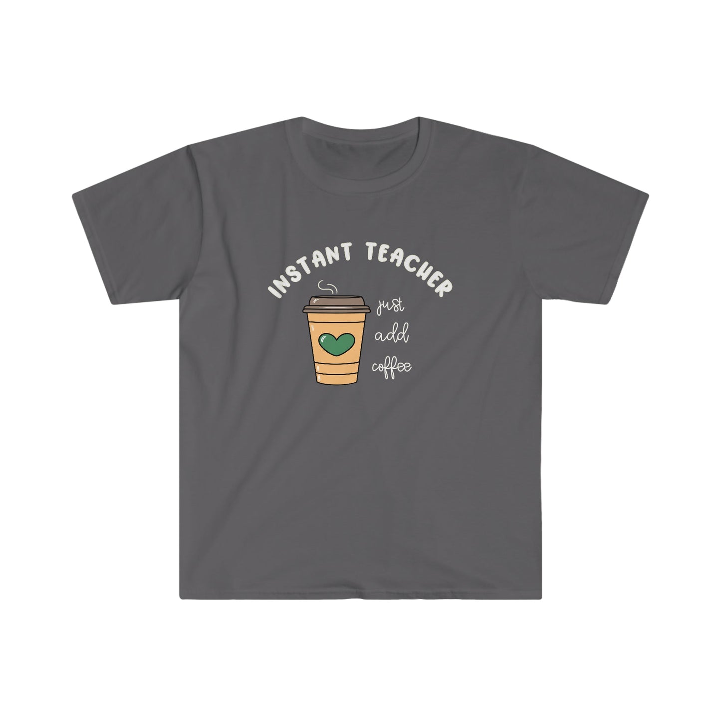"Instant Teacher - Just Add Coffee" Teacher T-shirt - Teacher Care Crate - T-Shirt