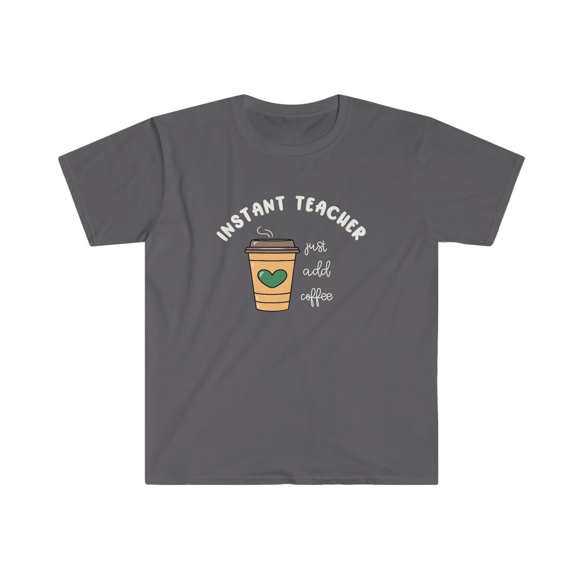 "Instant Teacher - Just Add Coffee" Teacher T-shirt - Teacher Care Crate - T-Shirt