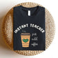 "Instant Teacher - Just Add Coffee" Teacher T-shirt - Teacher Care Crate - T-Shirt