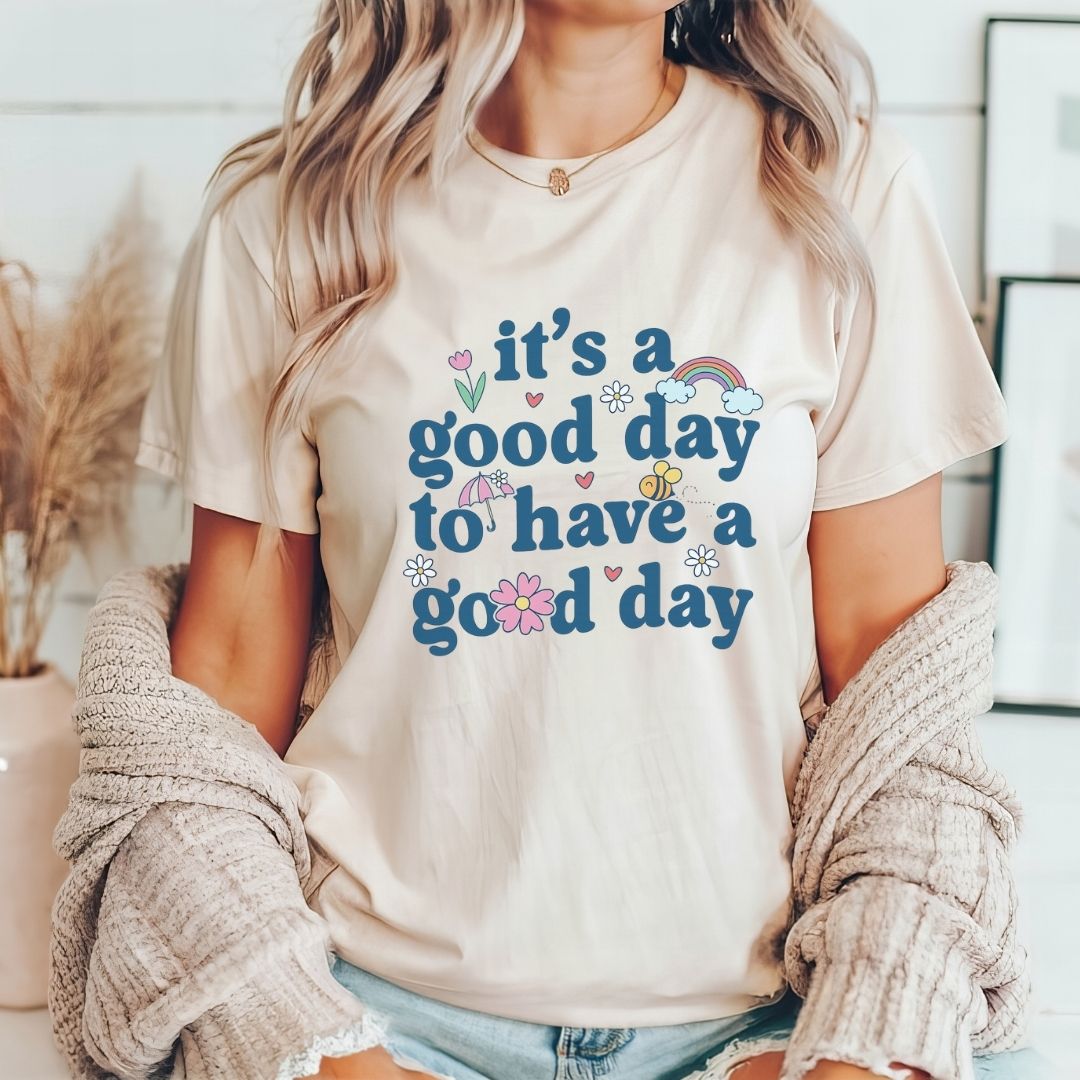 "It's a Good Day to Have a Good Day" Teacher T-shirt - Teacher Care Crate - T-Shirt